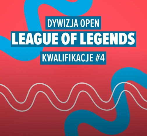 Turniej LoL TEB Dywizja OPEN - kwalifikacje #4